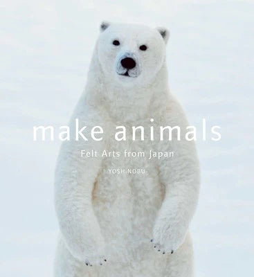Make Animals: Felt Arts from Japan